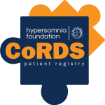 A patient registry is a collection that is established to collect standardized information about a group of patients who share a common condition or experience. In the case of the Hypersomnia Foundation Registry at CoRDS (Coordination of Rare Diseases at Sanford), the people who participate have one of the central disorders of hypersomnolence: idiopathic hypersomnia, Kleine-Levin syndrome, or narcolepsy (type 1 or 2). Becoming part of the registry is easy and it could help solve the puzzle of hypersomnia! Simply go to http://www.sanfordresearch.org/cords/ and click on the ENROLL NOW button.