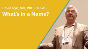 2013 David Rye, MD, PhD, HF SAB Chair, presents at Narcolepsy Network conference – "What’s in a Name? Understanding the Origins of the Terminologies for the Family of Hypersomnias"