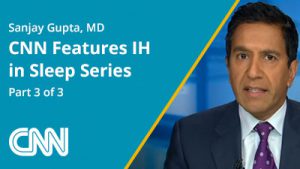 2015 April – CNN Features IH in Sleep Series – Part 3 of 3 "Improving Your Health Could Help You Sleep Better"