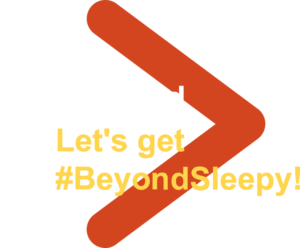 The Way Forward - Let's Get #BeyondSleepy!