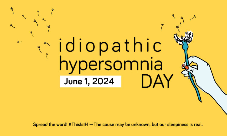 Idiopathic Hypersomnia Day - June 1, 2024 - Spread the work! #ThisIsIH - The cause may be unknown, but our sleepiness is real.