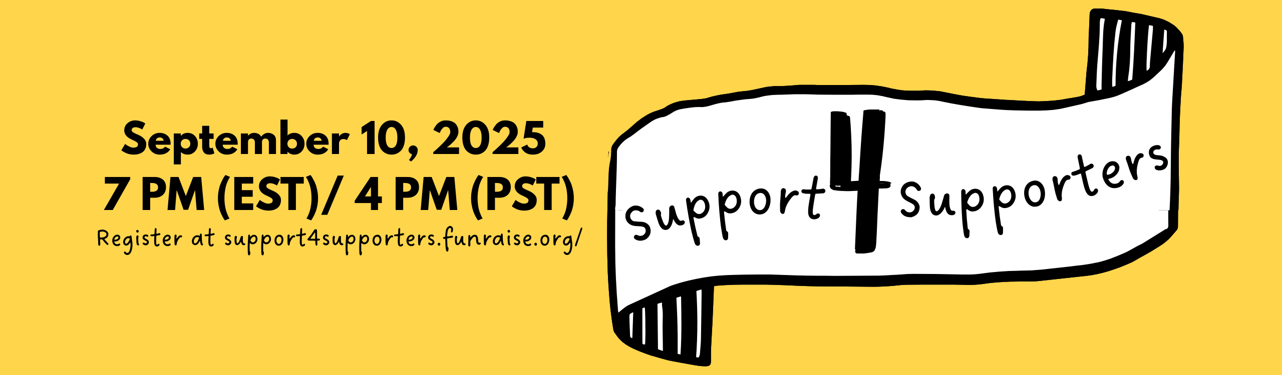 Support4Supporters | September 10, 2025 - 7 PM (EST) / 4 PM (PST) | Register at support4supporters.funraise.org