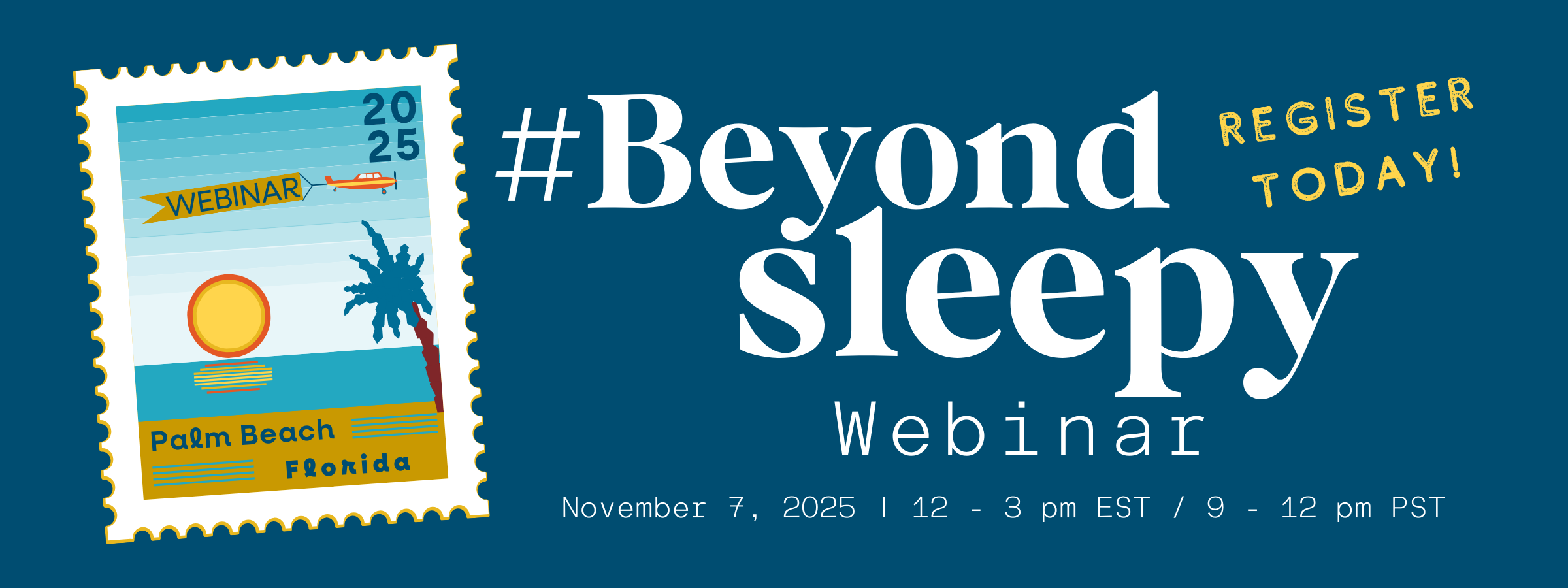 #BeyondSleepy Webinar | November 7, 2025 | 12 - 3 pm EST / 9 - 12 pm PST | Register today!