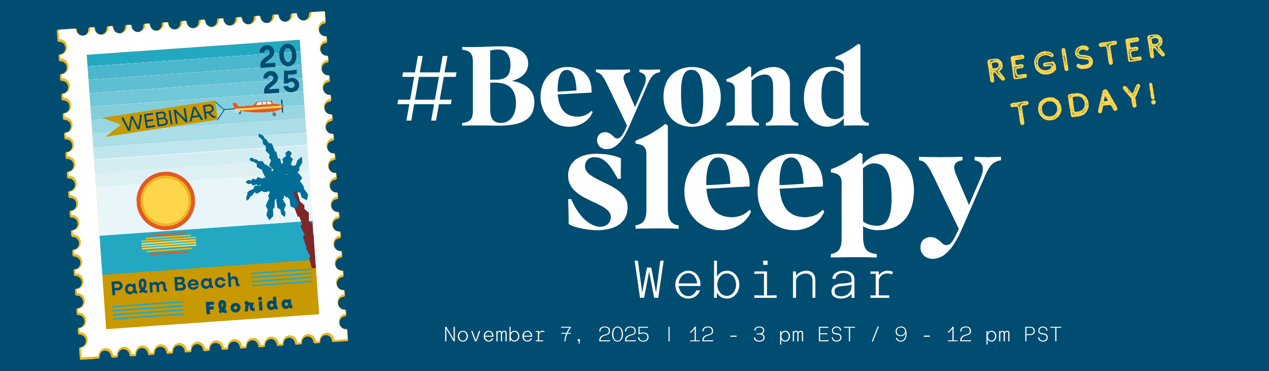 #BeyondSleepy Webinar | November 7, 2025 | 12 - 3 pm EST / 9 - 12 pm PST | Register today!