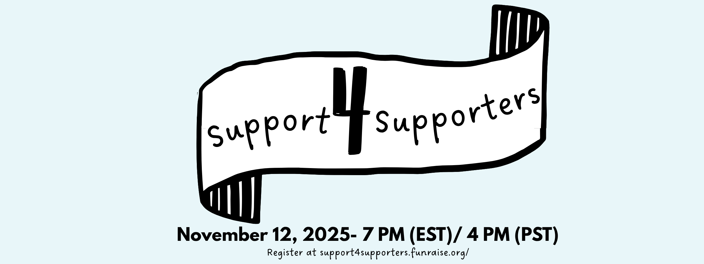 Support4Supporters | November 12, 2025 - 7 PM (EST) / 4 PM (PST) | Register at support4supporters.funraise.org